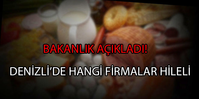 Denizli’de Hangi Firmalar Hileli? Bakanlık Açıkladı