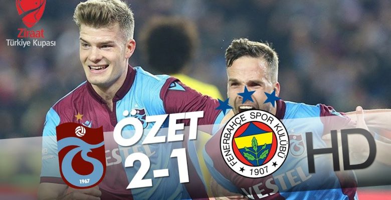 Trabzonspor – Fenerbahçe Ziraat Türkiye Kupası Maçının Özeti