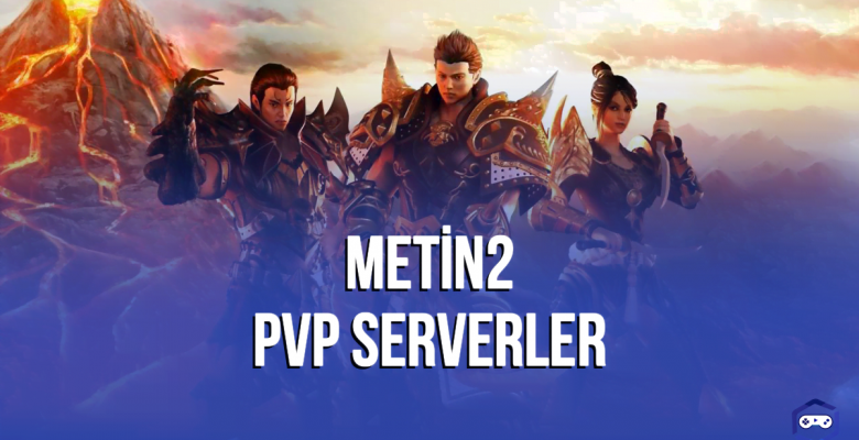 Farklı Metin2 Pvp Serverler Sunucuları