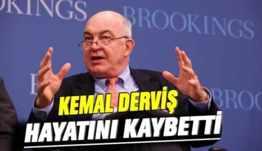 Kemal Derviş 74 yaşında hayatını kaybetti