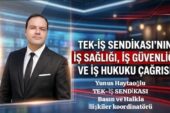 TEK-İŞ Sendikası’ndan İş Sağlığı, İş Güvenliği ve İş Hukuku Çağrısı