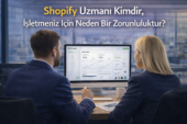 Shopify Uzmanı Kimdir, İşletmeniz İçin Neden Bir Zorunluluktur?